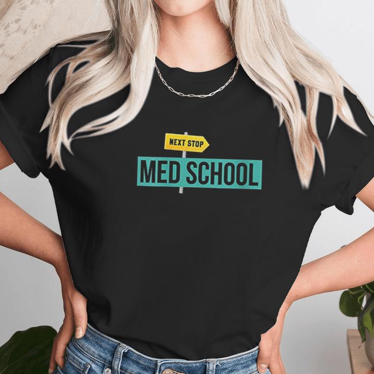 Next Stop Med School Unisex T-Shirt Gifts for Her