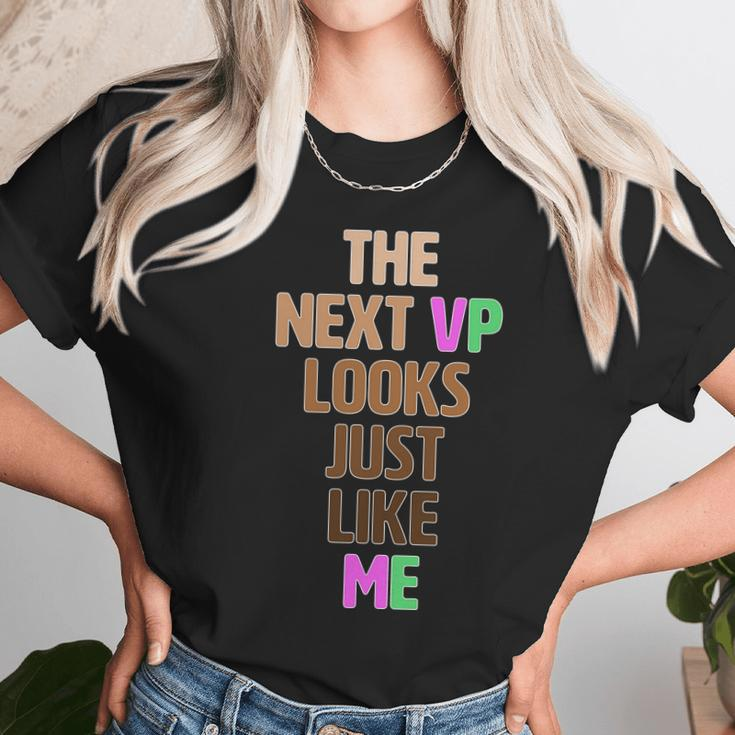 The Next Vp Looks Just Like Me Kamala Harris Unisex T-Shirt Gifts for Her