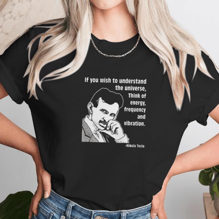 Nikola Tesla If You Wish To Understand Unisex T-Shirt Gifts for Her