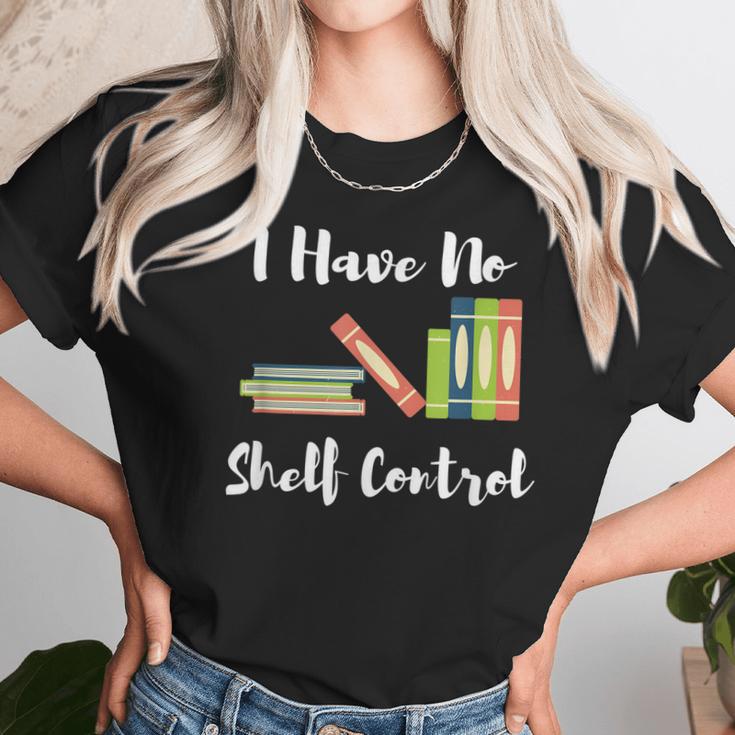 I Have No Shelf Control Funny Book Reader Reading Novels Unisex T-Shirt Gifts for Her