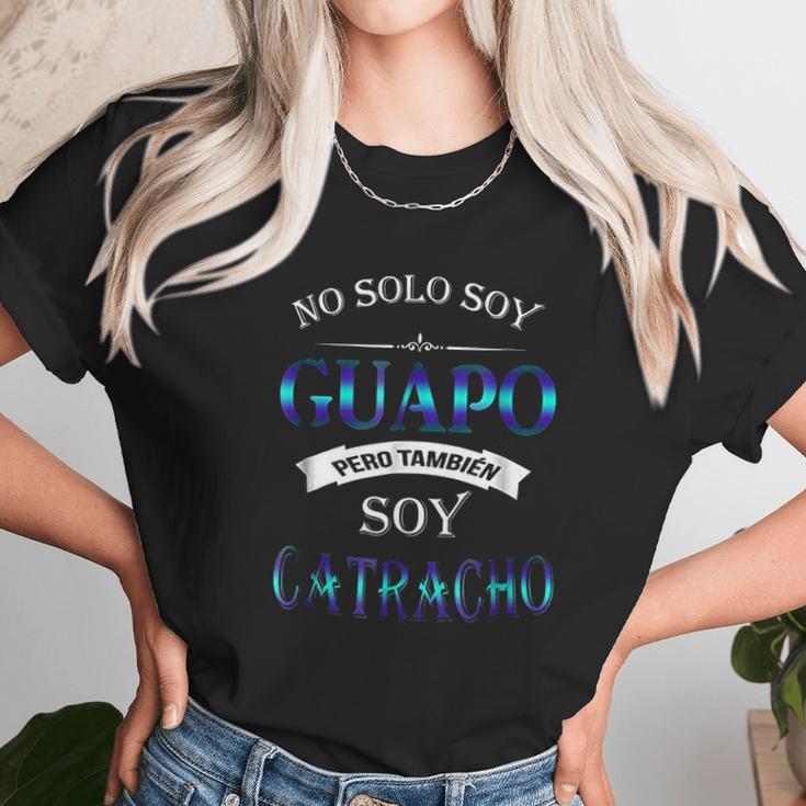 No Solo Soy Guapo Catracho Unisex T-Shirt Gifts for Her