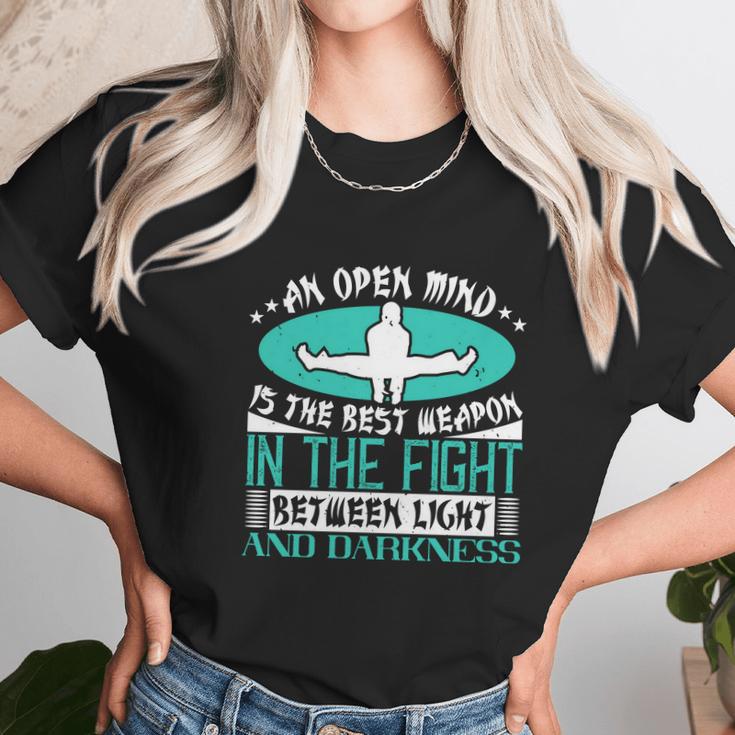 An Open Mind Is The Best Weapon In The Fight Between Light And Darkness Unisex T-Shirt Gifts for Her