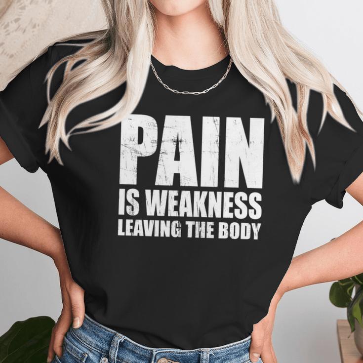 Pain Is Weakness Leaving The Body Unisex T-Shirt Gifts for Her