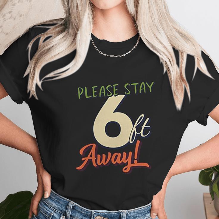 Please Stay 6 Feet Away Social Distancing Unisex T-Shirt Gifts for Her