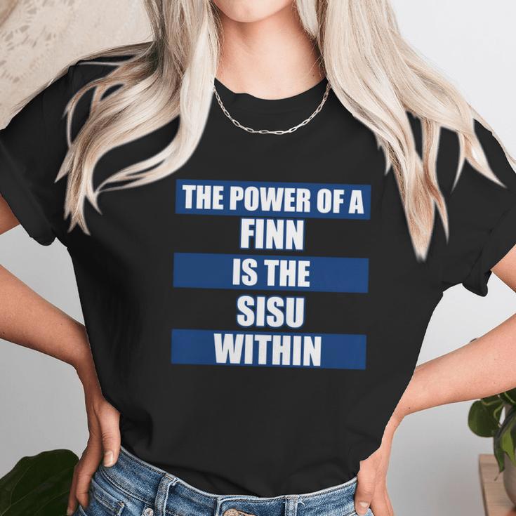 The Power Of A Finn Is The Sisu Within Unisex T-Shirt Gifts for Her