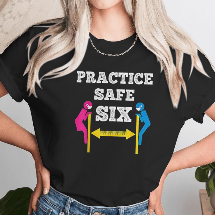 Practice Safe Six Social Distancing Unisex T-Shirt Gifts for Her