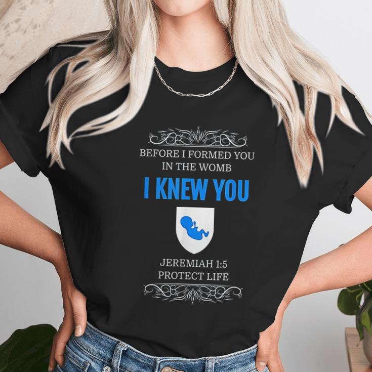 Prolife Jeremiah 1 5 Before I Formed You I Knew You Unisex T-Shirt Gifts for Her