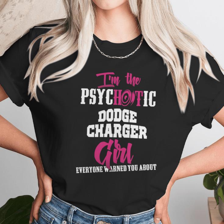 Im The Psychotic Dodge Charger Girl Tshirt Unisex T-Shirt Gifts for Her