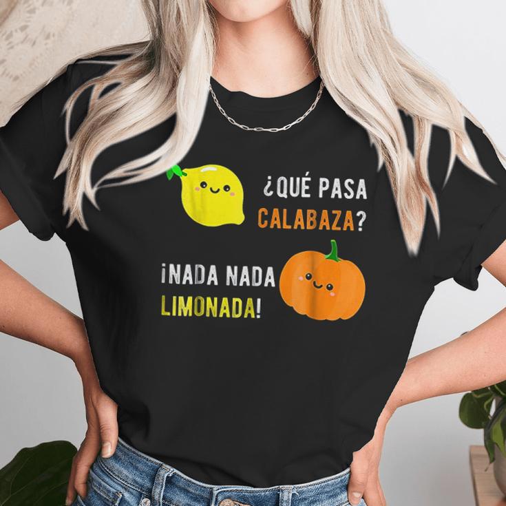 Que Pasa Calabaza Nada Nada Limonada Unisex T-Shirt Gifts for Her