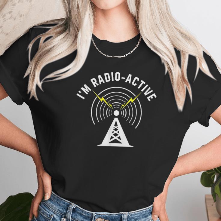 Im Radio Active With Tower Antenna Funny Ham Radio Unisex T-Shirt Gifts for Her