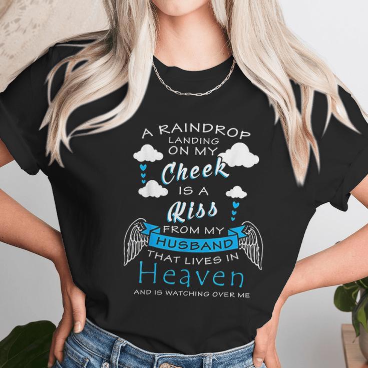 Raindrop Is A Kiss From My Husband That Is In Heaven Unisex T-Shirt Gifts for Her