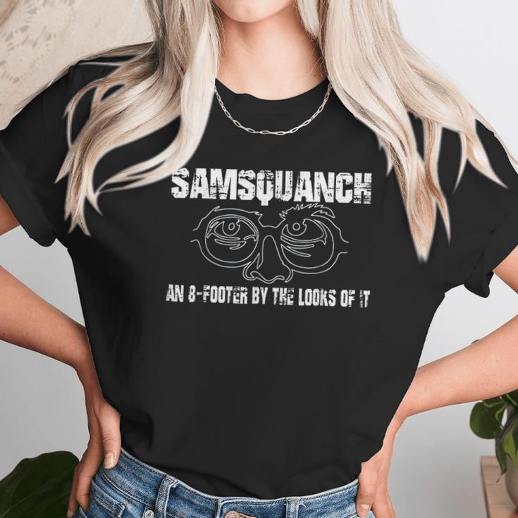 Samsquanch An 8-Footer By The Looks Of It Unisex T-Shirt Gifts for Her