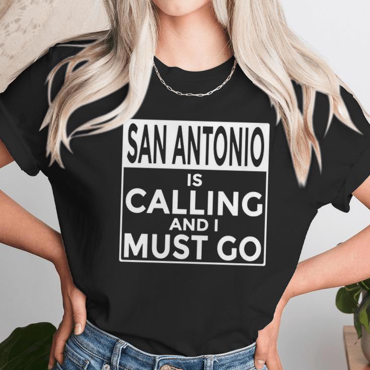 San Antonio Is Calling And I Must Go Unisex T-Shirt Gifts for Her