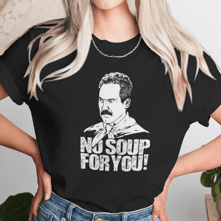 Seinfeld - Soup Nazi - No Soup For You Unisex T-Shirt Gifts for Her