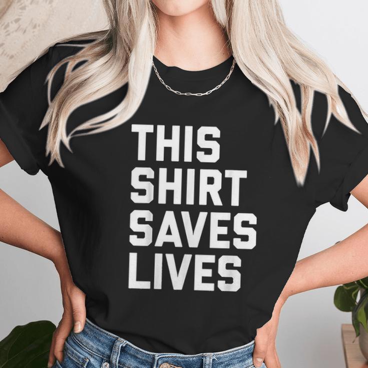 This Shirt Saves Lives Unisex T-Shirt Gifts for Her