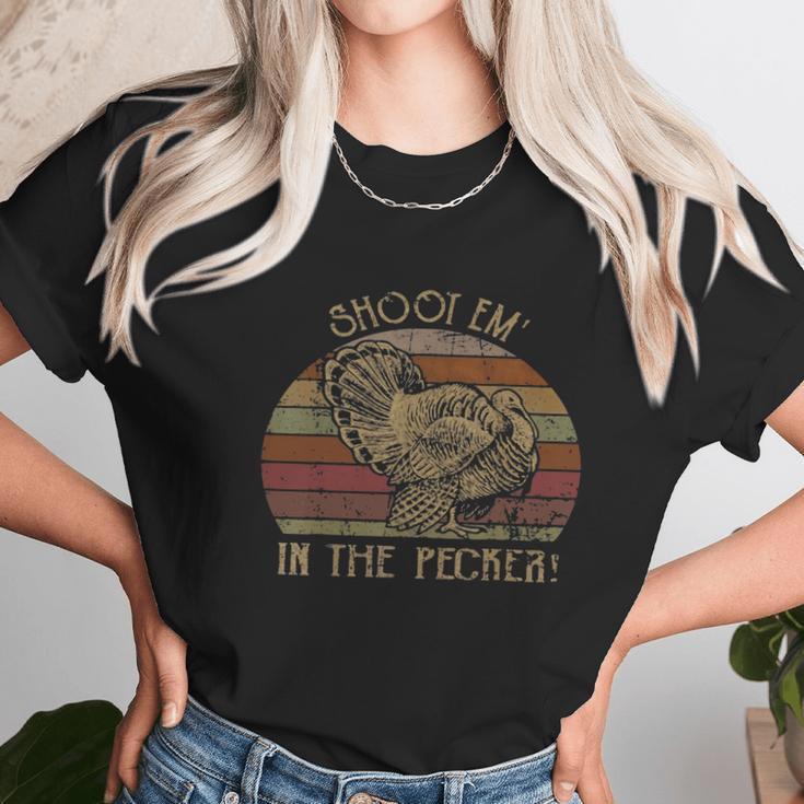 Shoot Em’ In The Pecker Turkey Hunting Unisex T-Shirt Gifts for Her