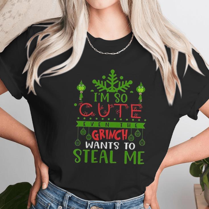 I Am So Cute Even The Grinch Wants To Steal Me Unisex T-Shirt Gifts for Her