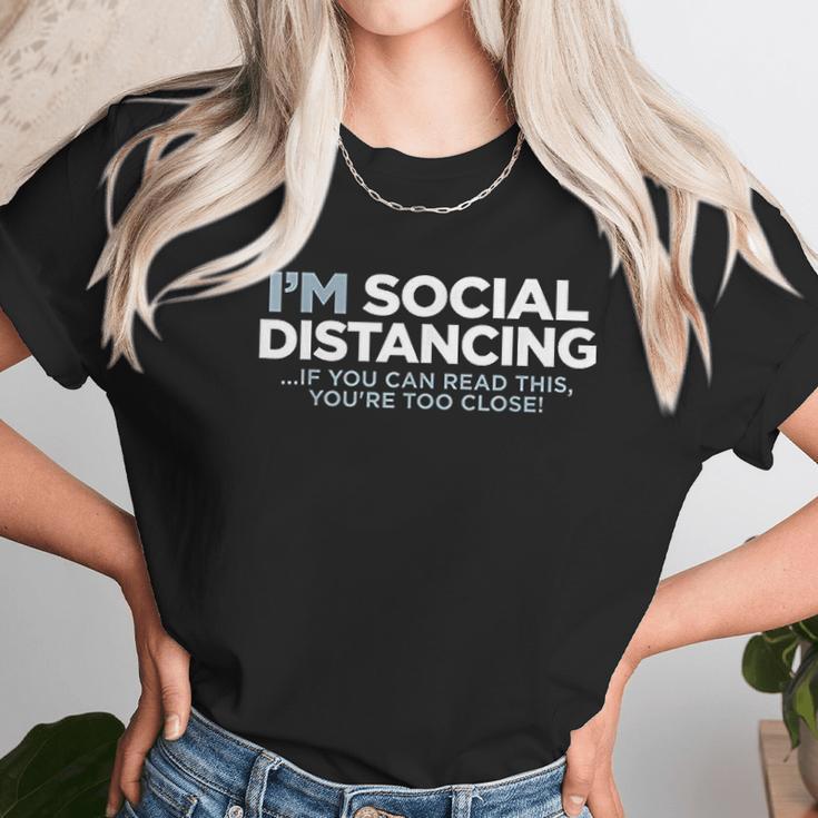 I Am Social Distancing If You Can Read This You Are Too Close Unisex T-Shirt Gifts for Her