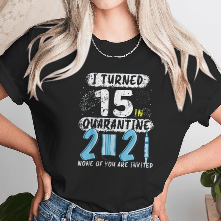 Social Distancing I Turned 15 In 2021 None Of You Are Invited Unisex T-Shirt Gifts for Her