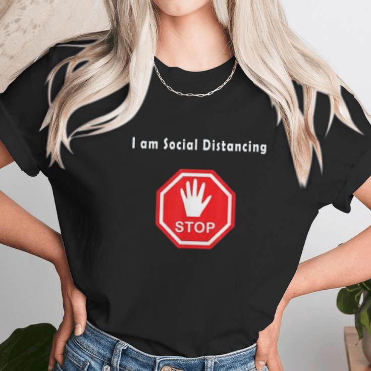 Stop I Am Social Distancing Unisex T-Shirt Gifts for Her