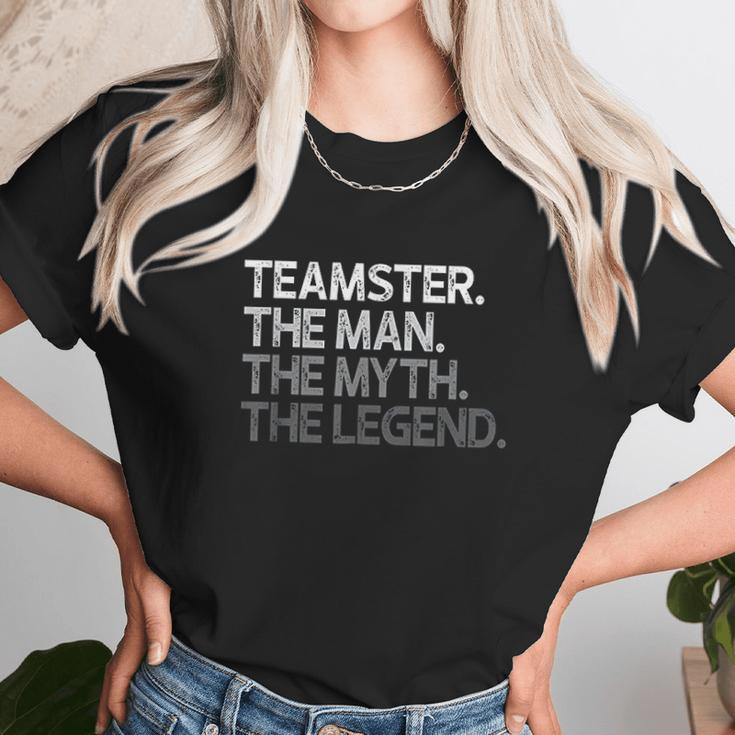 Teamster Gift The Man Myth Legend Unisex T-Shirt Gifts for Her