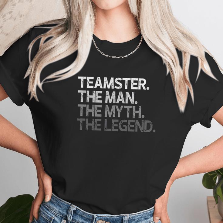 Teamster The Man Myth Legend Unisex T-Shirt Gifts for Her