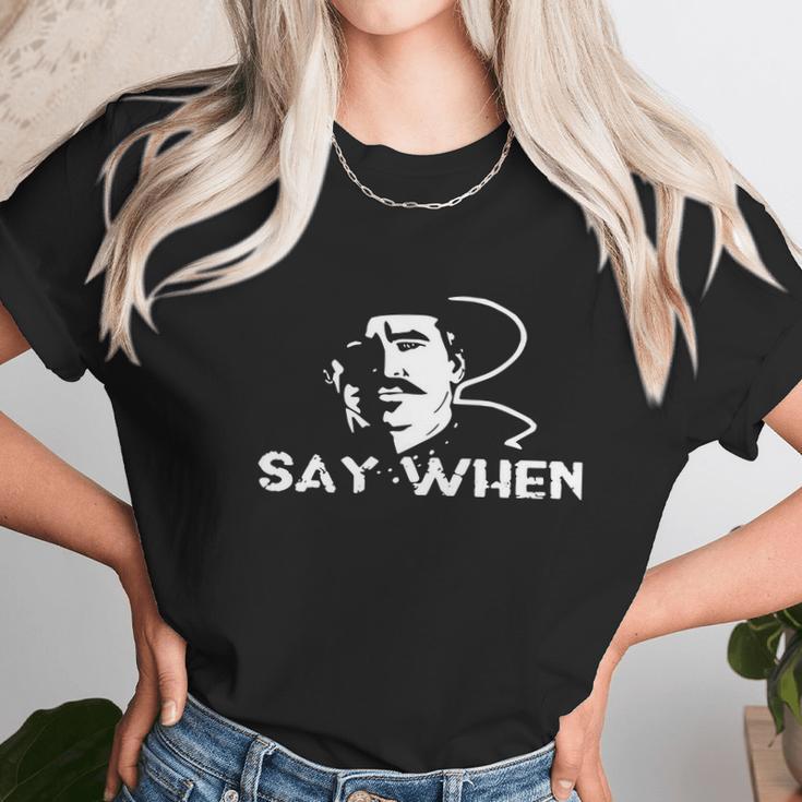 Tombstone Doc Holliday Say When Shirt Unisex T-Shirt Gifts for Her