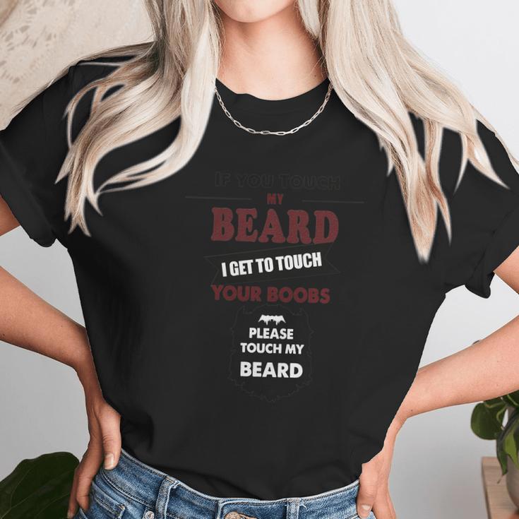 If You Touch My Beard Your Boobs Gift For Men Boyfriend Husband Unisex T-Shirt Gifts for Her