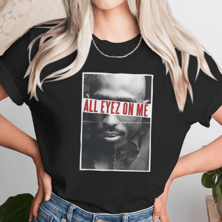 Tupac All Eyez On Me Gift Unisex T-Shirt Gifts for Her