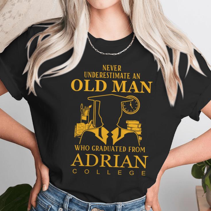 Never Underestimate An Old Man Who Graduated From Adrian College Unisex T-Shirt Gifts for Her