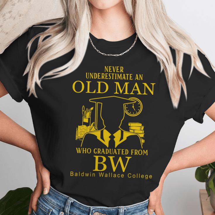 Never Underestimate An Old Man Who Graduated From Baldwin Wallace College Unisex T-Shirt Gifts for Her