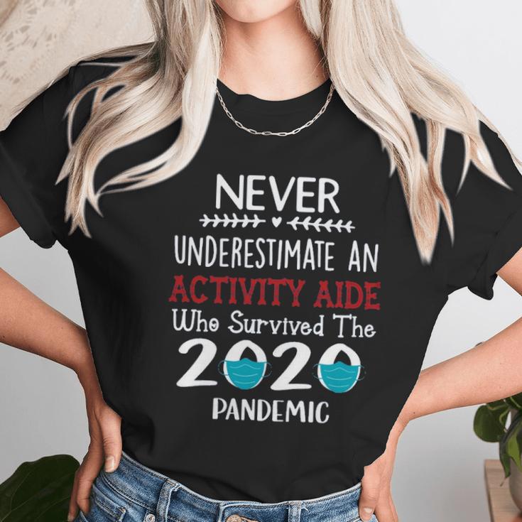 Never Underestimate Who Survived The Pandemic Activity Aide Unisex T-Shirt Gifts for Her