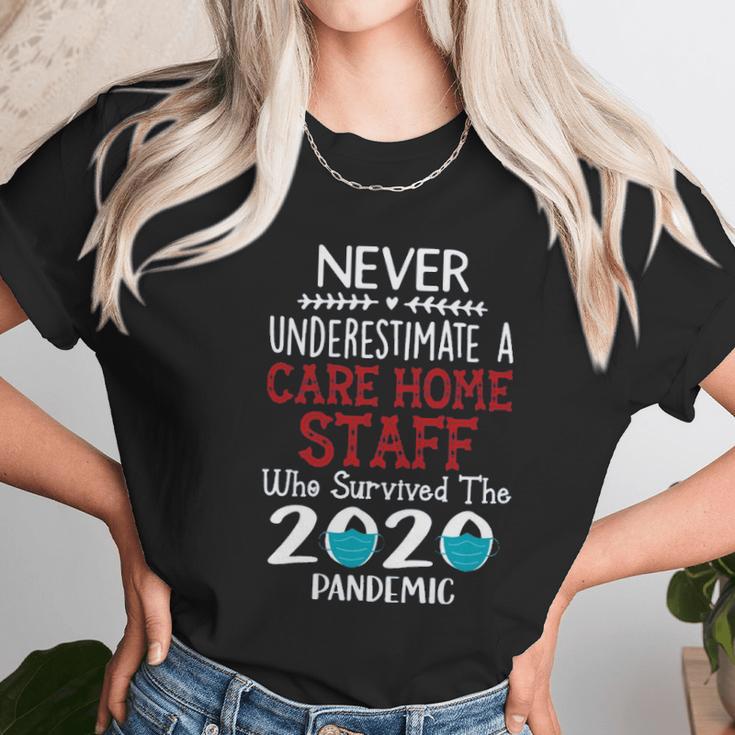 Never Underestimate Who Survived The Pandemic Care Home Staff Unisex T-Shirt Gifts for Her