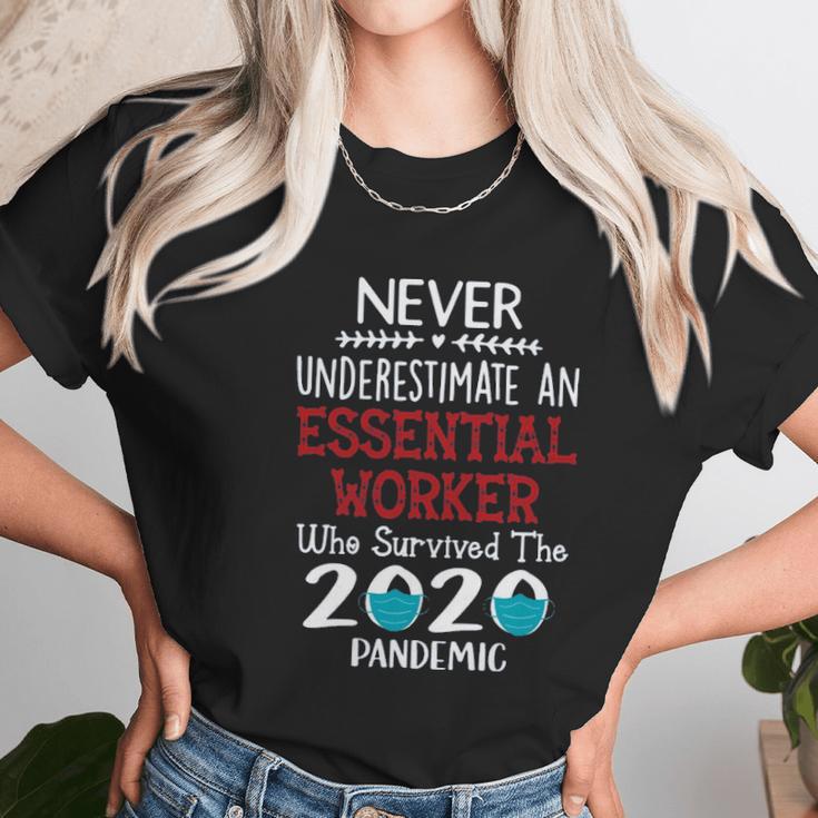 Never Underestimate Who Survived The Pandemic Essential Worker Unisex T-Shirt Gifts for Her