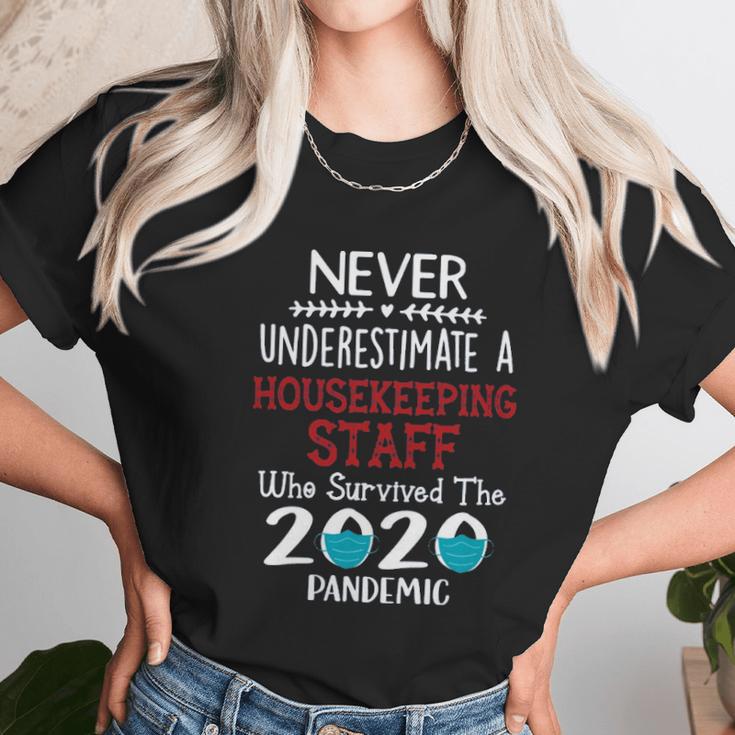 Never Underestimate Who Survived The Pandemic Housekeeping Staff Unisex T-Shirt Gifts for Her