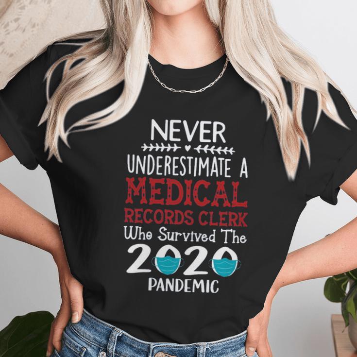 Never Underestimate Who Survived The Pandemic Medical Records Clerk Unisex T-Shirt Gifts for Her