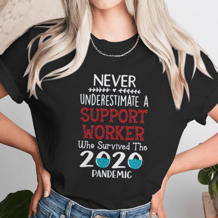 Never Underestimate Who Survived The Pandemic Support Worker Unisex T-Shirt Gifts for Her