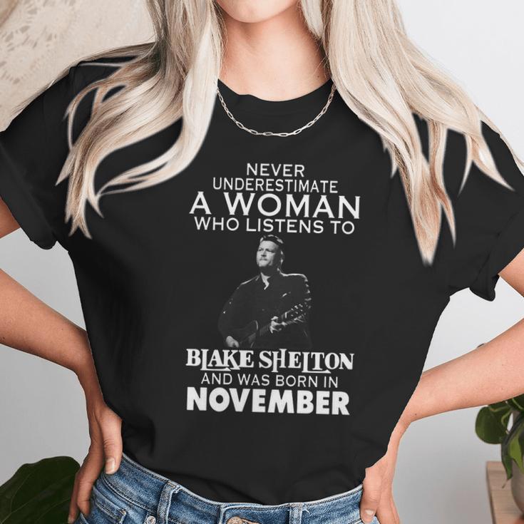 Never Underestimate A Woman Who Listens To Blake Shelton And Was Born In November Shirt Hoodie Sweater Longsleeve T-Shirt Unisex T-Shirt Gifts for Her