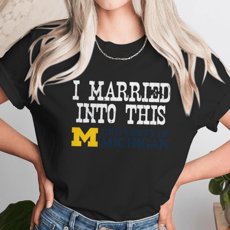 University Of Michigan Ann Arbor University Married Into I Married Into This Unisex T-Shirt Gifts for Her