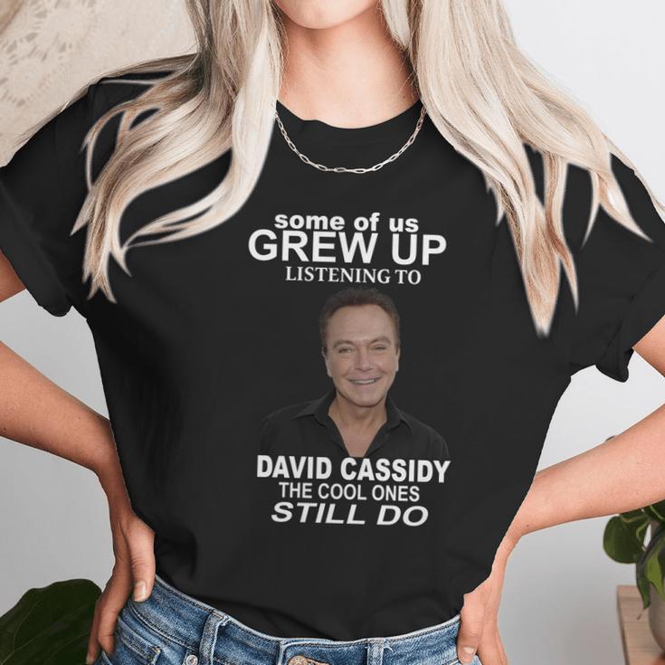 Some Of Us Grew Up Listening To David Cassidy Unisex T-Shirt Gifts for Her