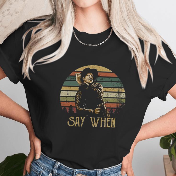 Vintage Say When Tombstone Doc Holliday Unisex T-Shirt Gifts for Her