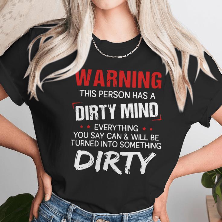 Warning This Person Has A Dirty Mind Everything You Say Can Shirt Unisex T-Shirt Gifts for Her