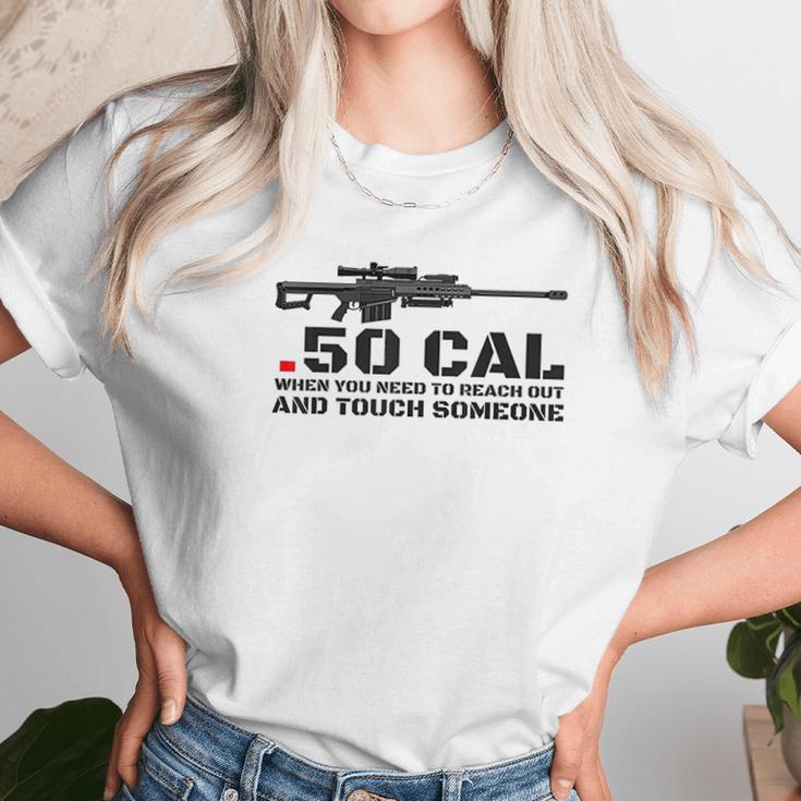 50 Cal When You Need To Reach Out Unisex T-Shirt Gifts for Her