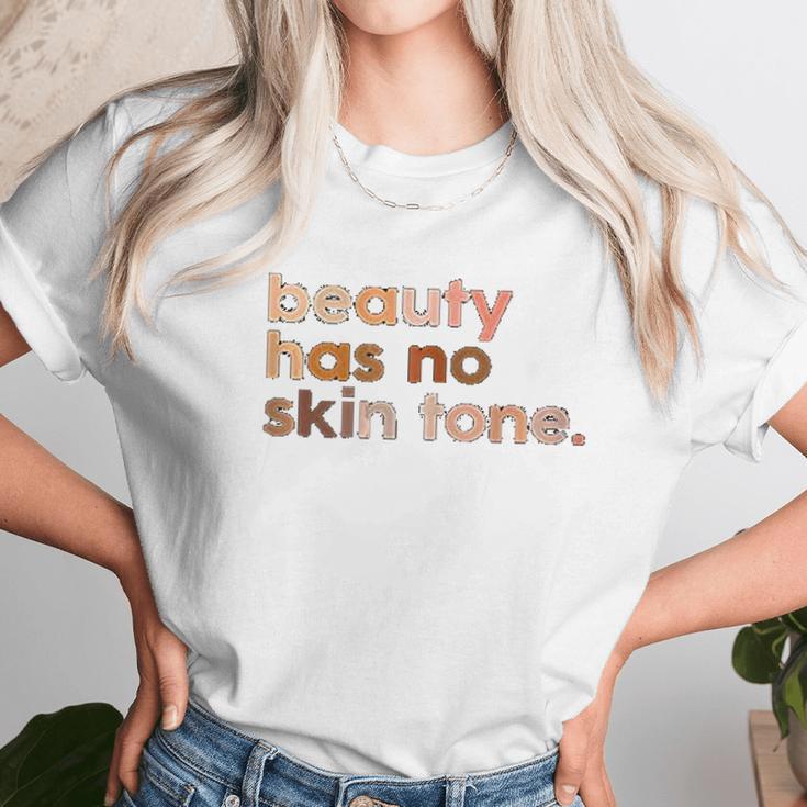 Beauty Has No Skin Tone Melanin Slogan Unisex T-Shirt Gifts for Her