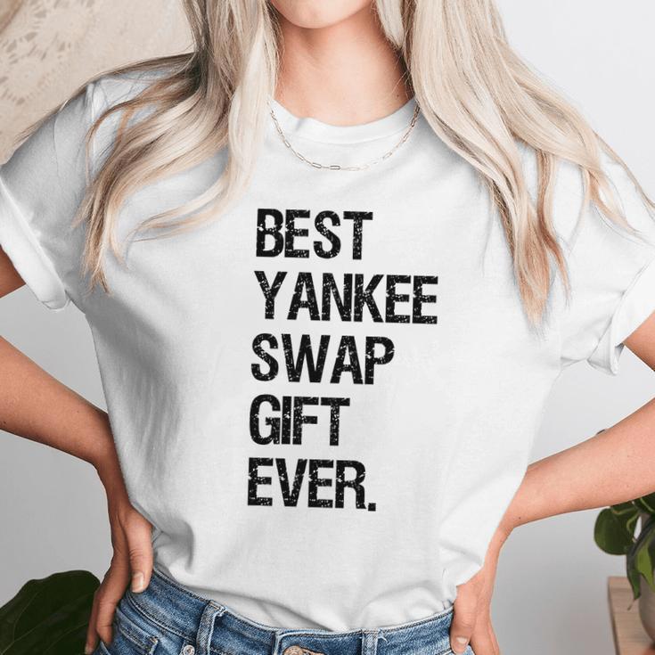 Best Yankee Swap Gift Ever Shirt Unisex T-Shirt Gifts for Her