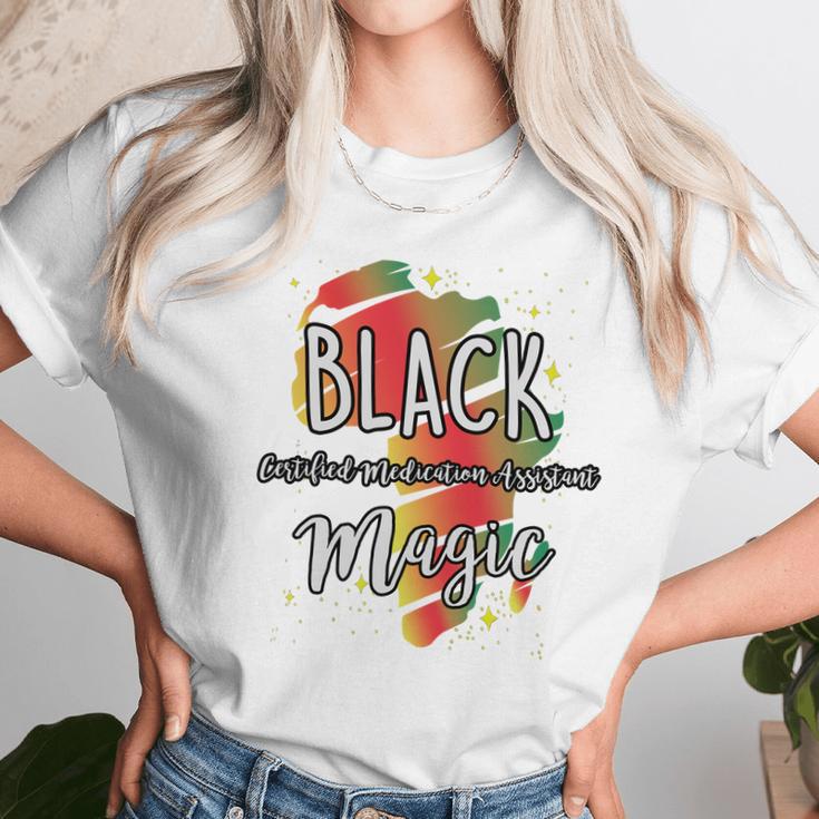 Black History Month Black Certified Medication Assistant Magic Proud African Job Title Unisex T-Shirt Gifts for Her