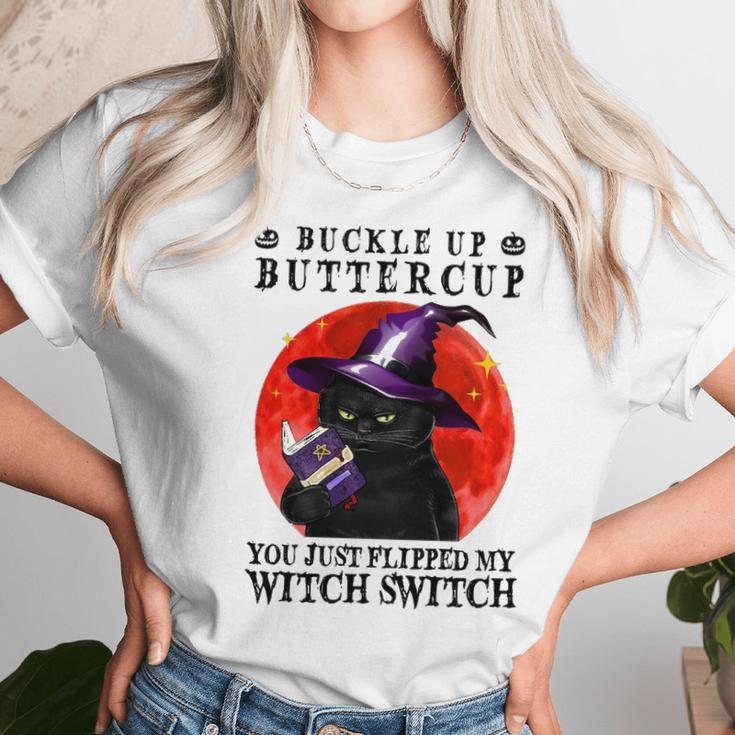 Buckle Up Buttercup You Just Flipped My Witch Switch Black Cat Unisex T-Shirt Gifts for Her