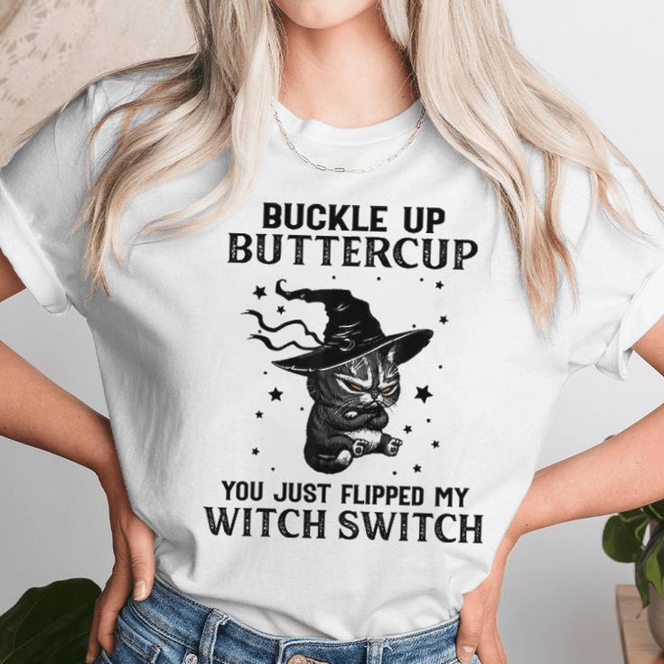 Cat Buckle Up Buttercup You Just Flipped My Witch Switch 3 Unisex T-Shirt Gifts for Her