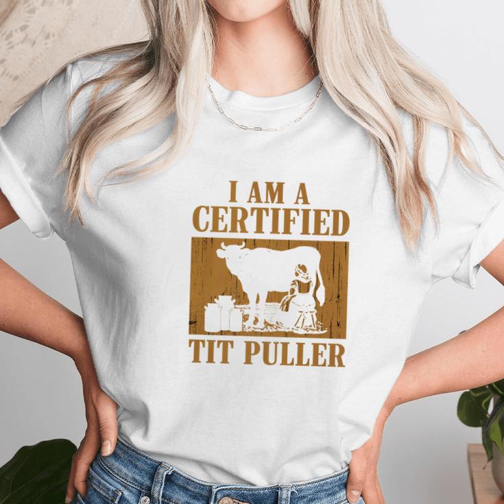 I Am A Certified Tit Puller Funny Gift For Cow Lover Unisex T-Shirt Gifts for Her