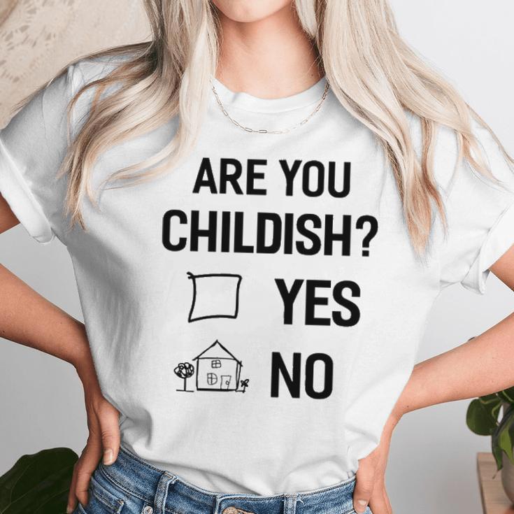 Are You Childish Unisex T-Shirt Gifts for Her